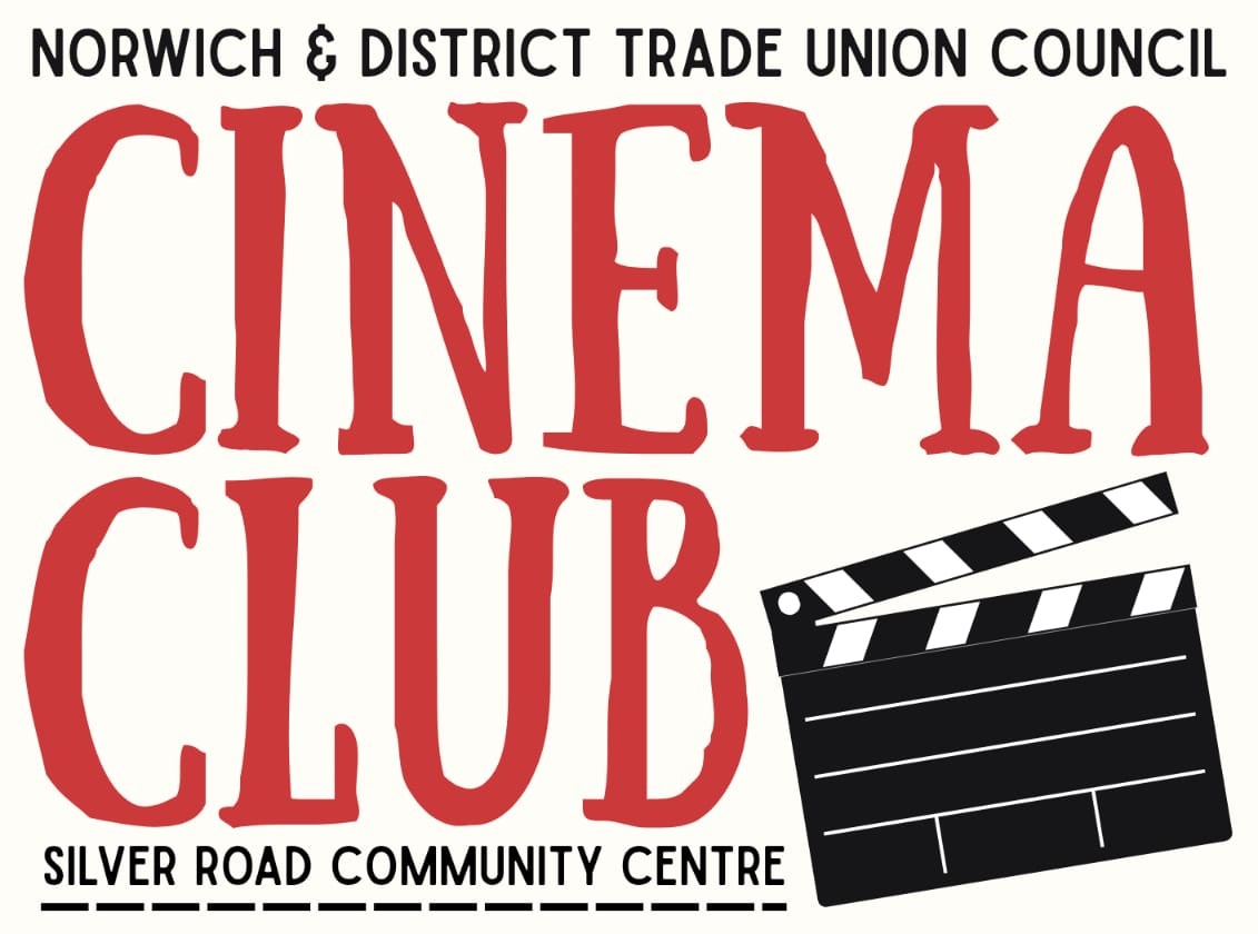 Norwich & District Trade Union Council Cinema Club, Silver Road Community Centre